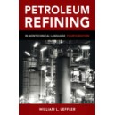 Petroleum Refining in Nontechnical Language, Fourth Edition
