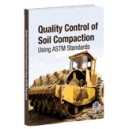 Quality Control of Soil Compaction Using ASTM Standards (Manual 70)