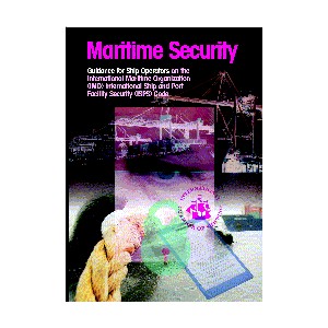 Maritime Security: Guidance for Ship Operators on the IMO ISPS Code, 2003